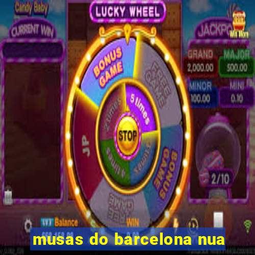 musas do barcelona nua